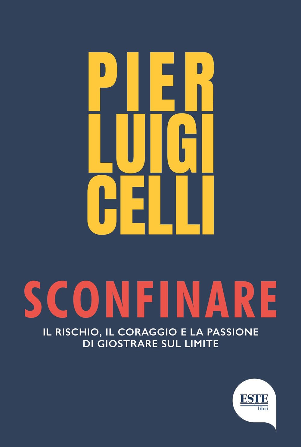 Sconfinare. Il rischio, il coraggio e la passione di giostrare sul limite book