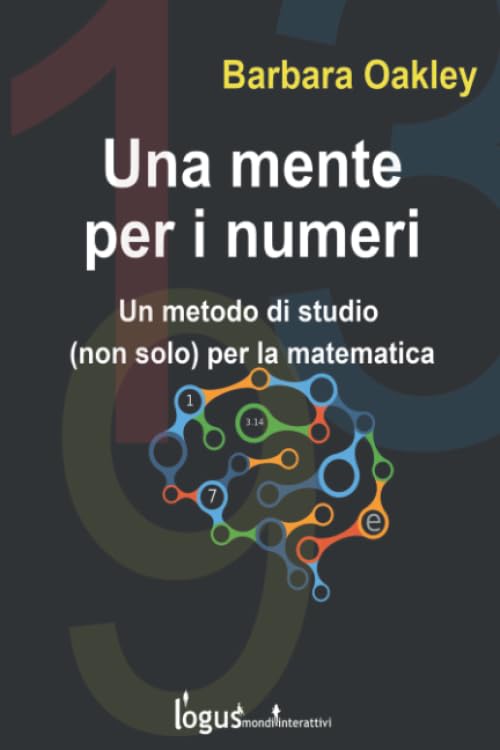 Una mente per i numeri: Un metodo di studio (non solo) per la matematica book