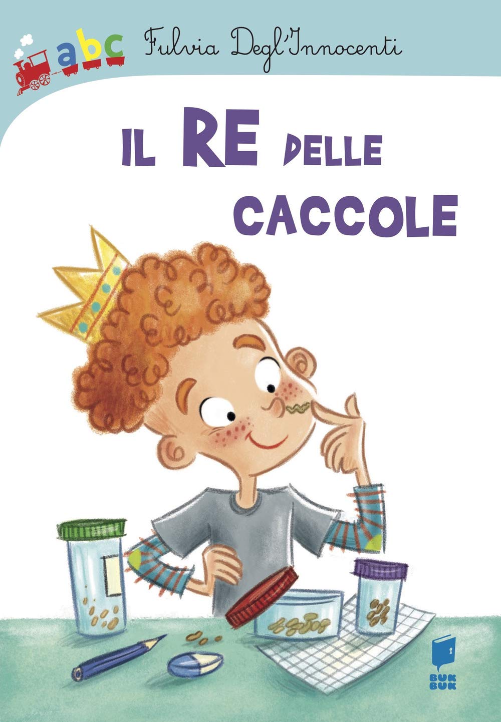 Il re delle caccole (Abbiccì) Children's books