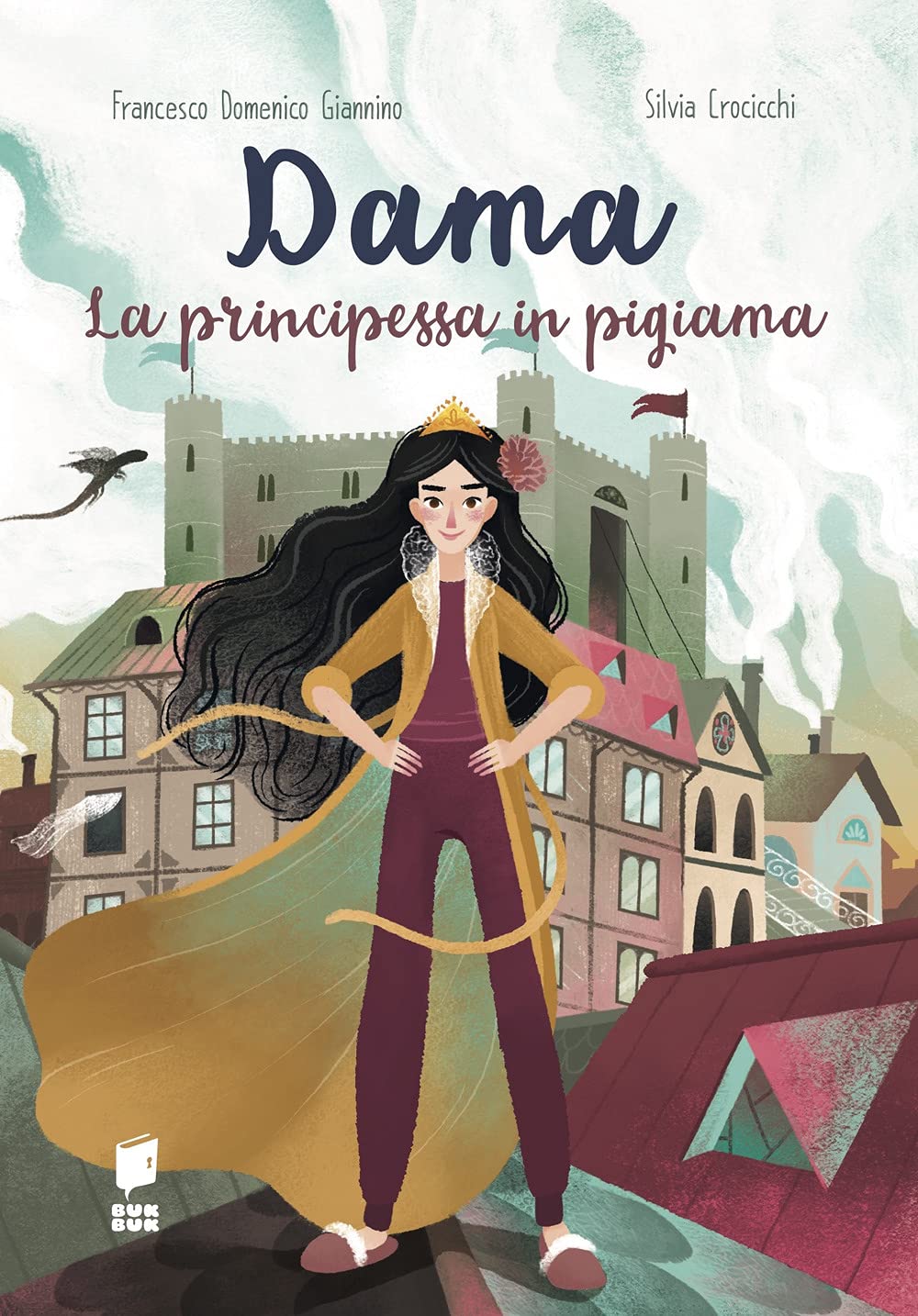 Dama la principessa in pigiama. La compagnia del mantello. Ediz. illustrata book