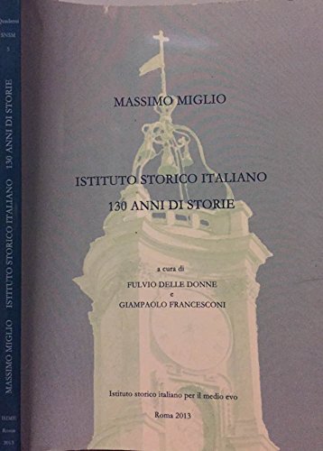 Istituto storico italiano. 130 anni di storie book
