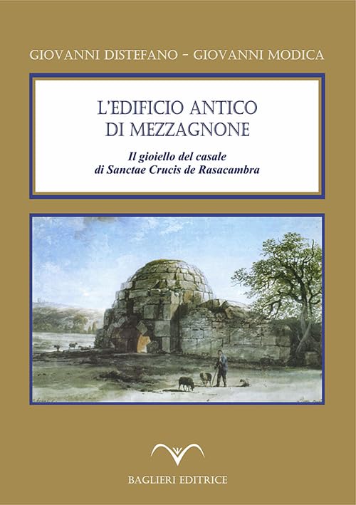 L'edificio antico di Mezzagnone. Il gioiello del casale di Sanctae Crucis de Rasacambra book