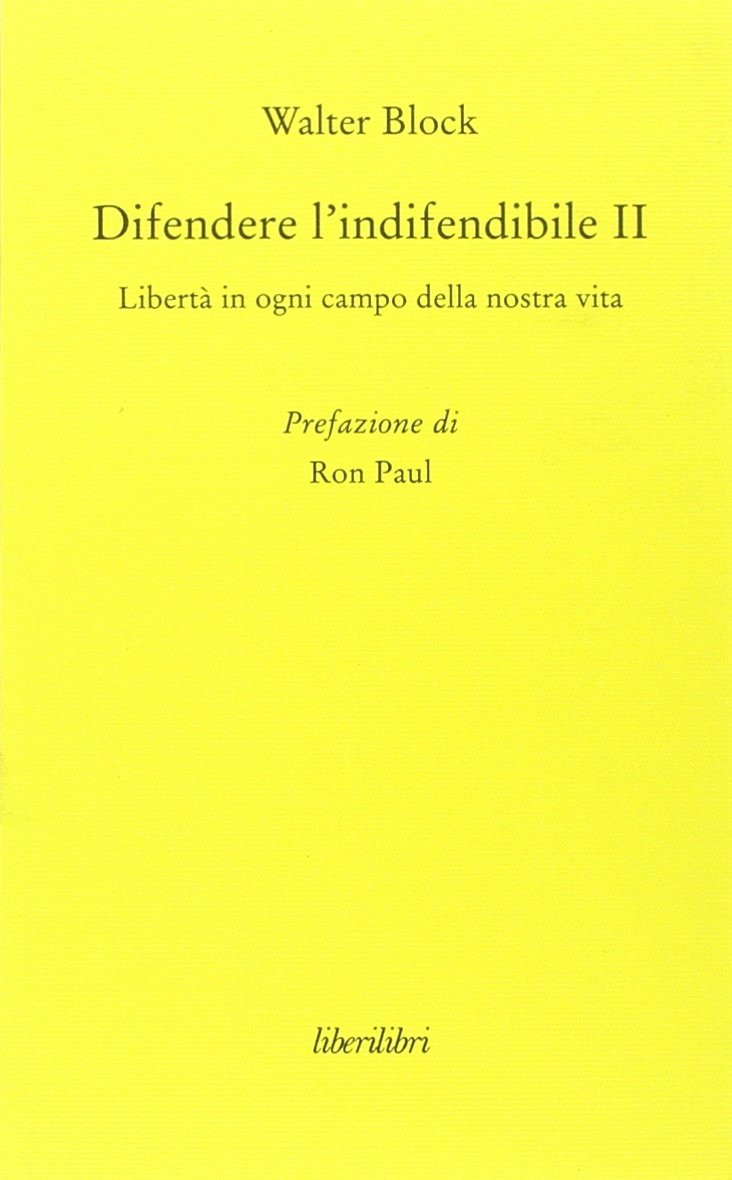 Block, W: Difendere l'indifendibile. Libertà in ogni campo d Philosophy
