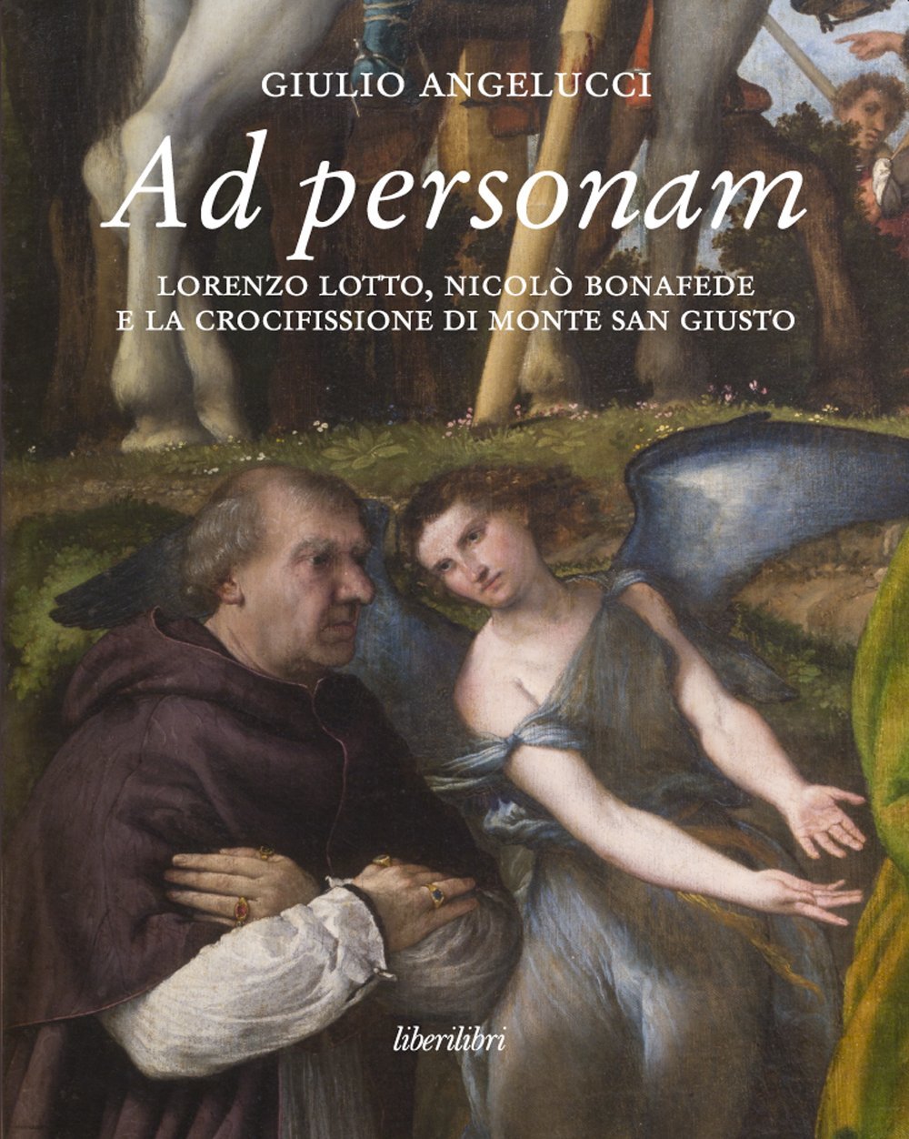 Ad personam. Lorenzo Lotto, Nicolò Bonafede e la crocifissione di Monte San Giusto book