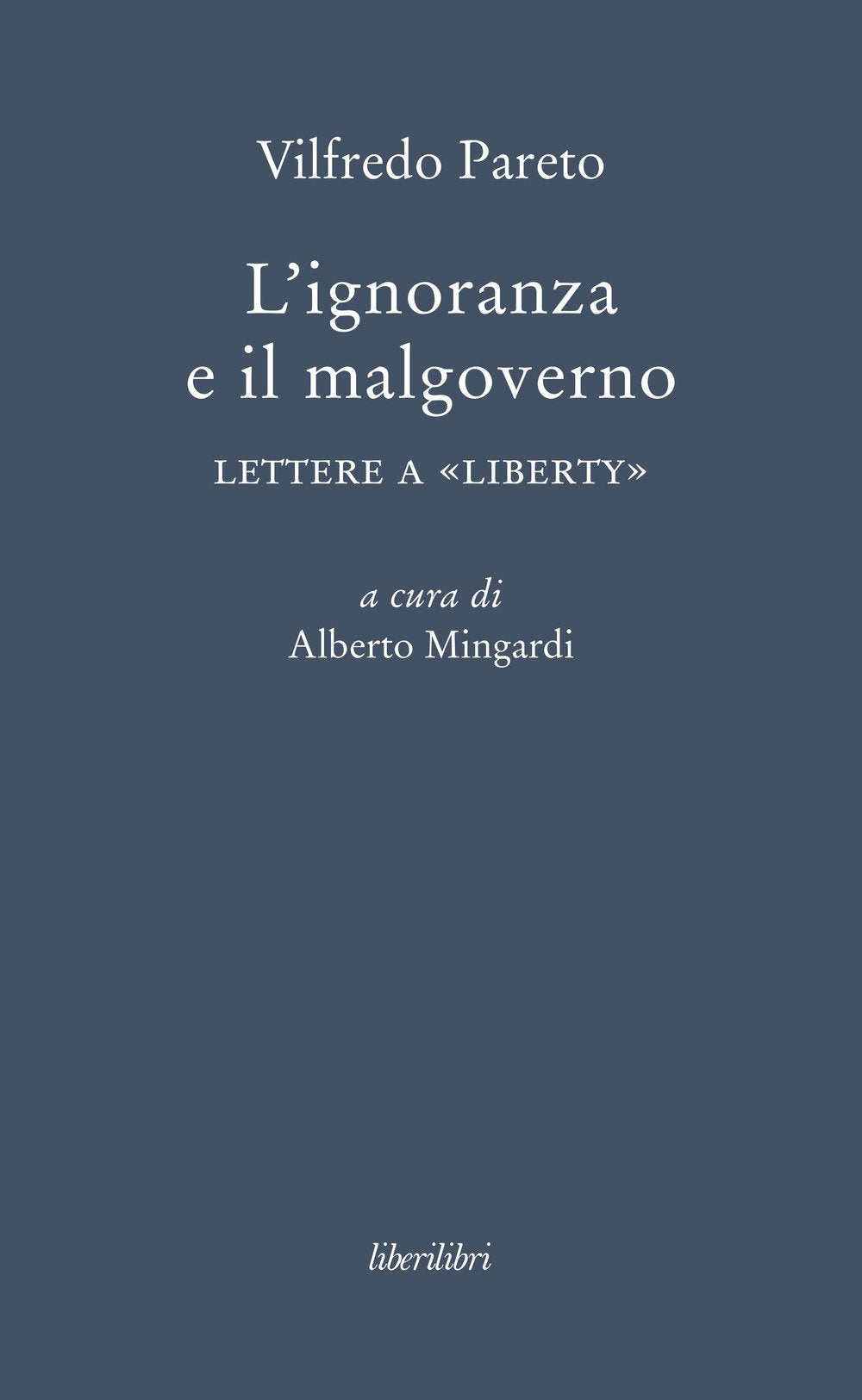 L'ignoranza a il malgoverno. Lettere a «Liberty» book