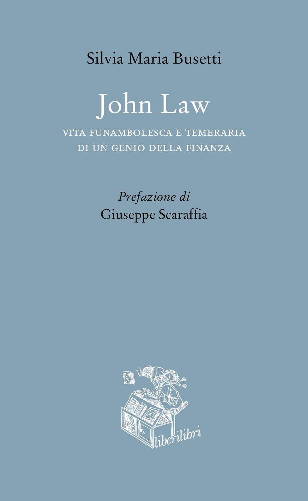John Law. Vita funambolesca e temeraria di un genio della finanza book