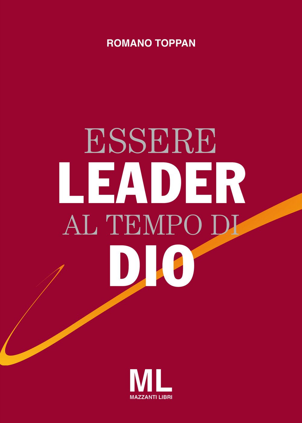 Essere leader al tempo di Dio book