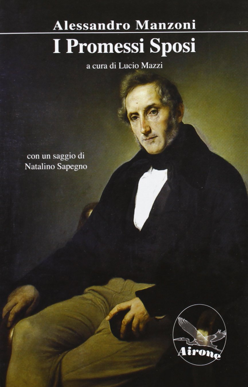 I promessi sposi. Con saggio di Natalino Sapegno. Per le Scuole superiori Professional & Reference Books