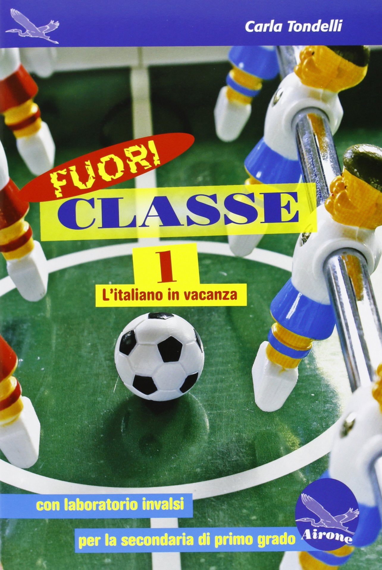 Fuori classe. L'italiano in vacanza, con laboratorio INVALSI. Per la Scuola media (Vol. 1) Professional & Reference Books