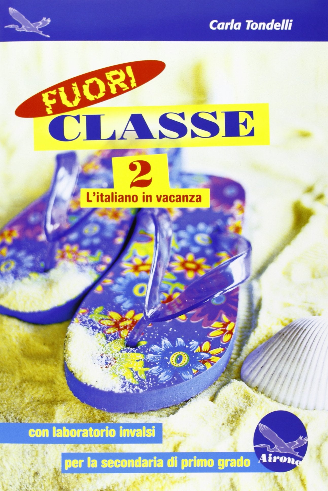 Fuori classe. L'italiano in vacanza, con laboratorio INVALSI. Per la Scuola media (Vol. 2) Professional & Reference Books