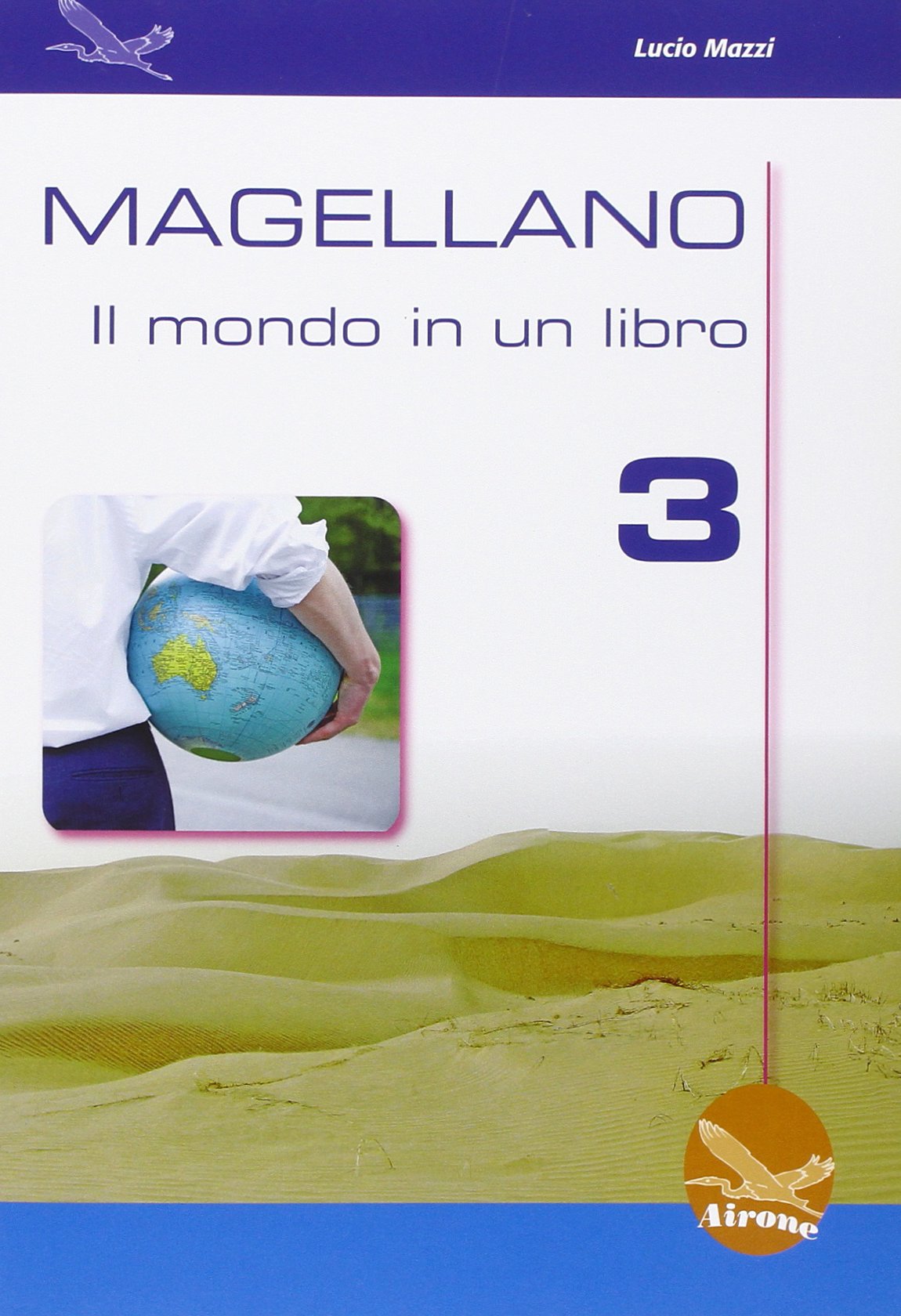 Magellano. Il mondo in un libro. Per la Scuola media (Vol. 3) Natural Sciences