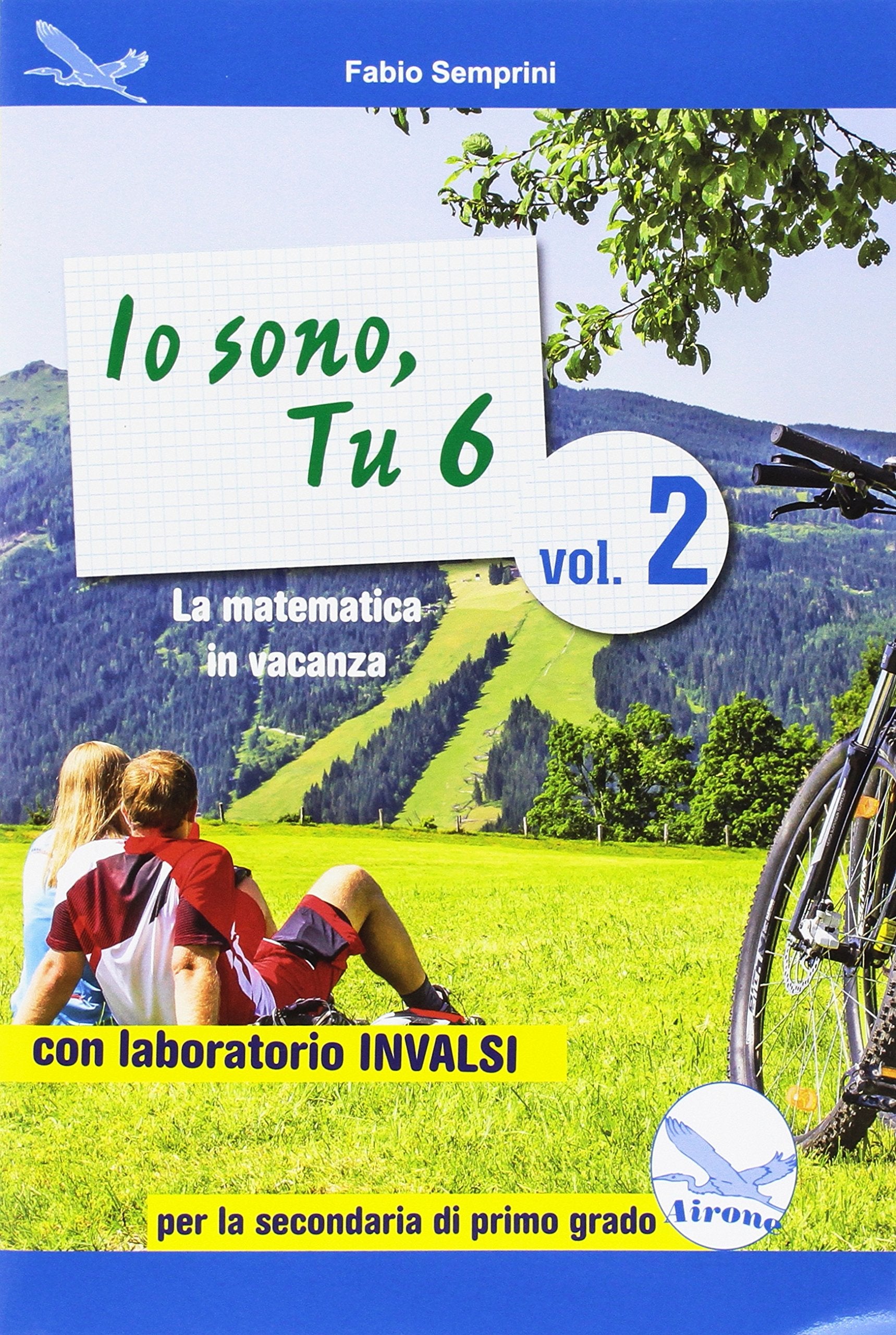 Io sono, tu 6. La matematica in vacanza. Con laboratorio INVALSI. Per la Scuola media. Ediz. per la scuola (Vol. 2) book