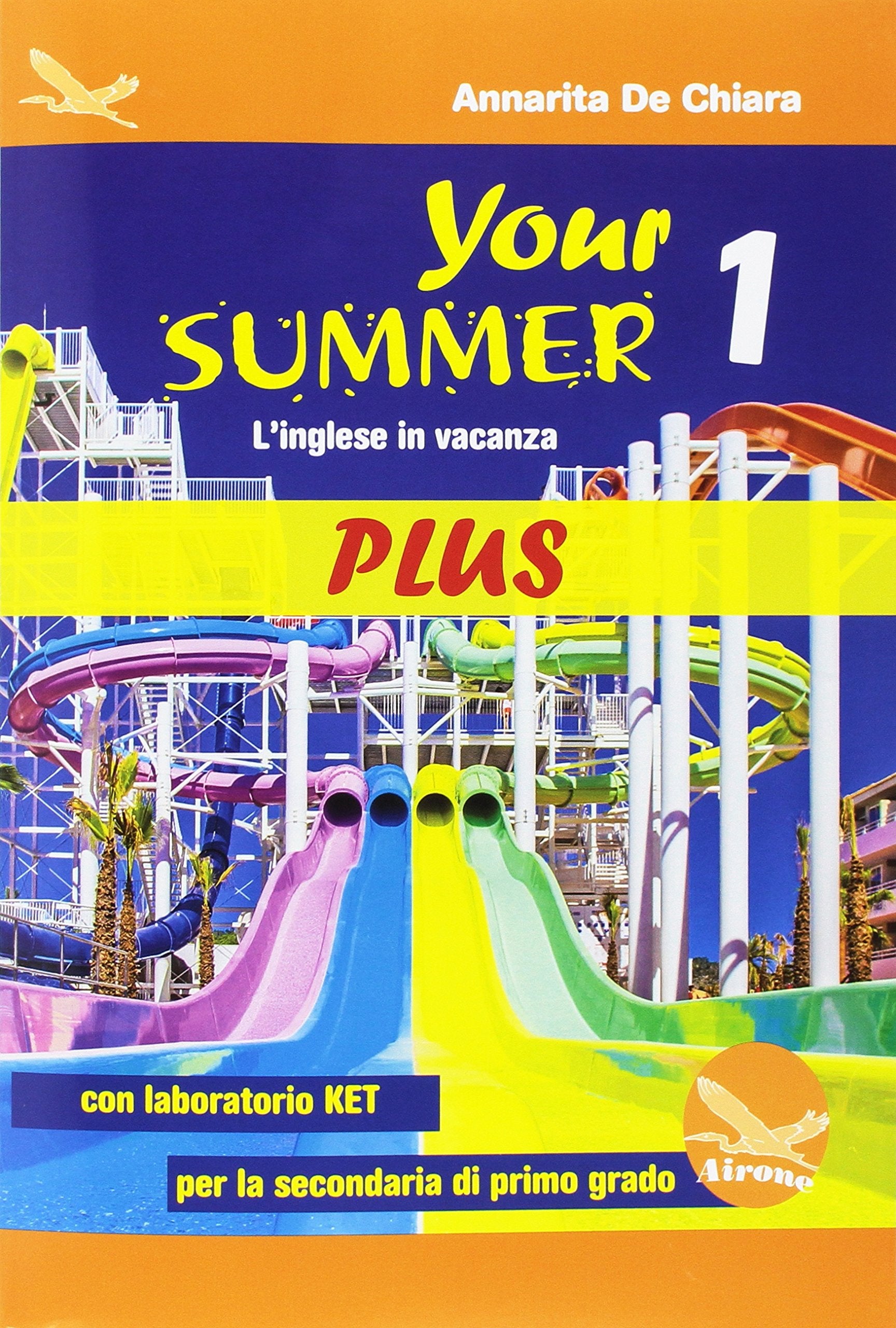 Your Summer Plus. L'inglese in vacanza. Con laboratorio KET. Per la Scuola media. Ediz. per la scuola. Con CD-Audio (Vol. 1) book