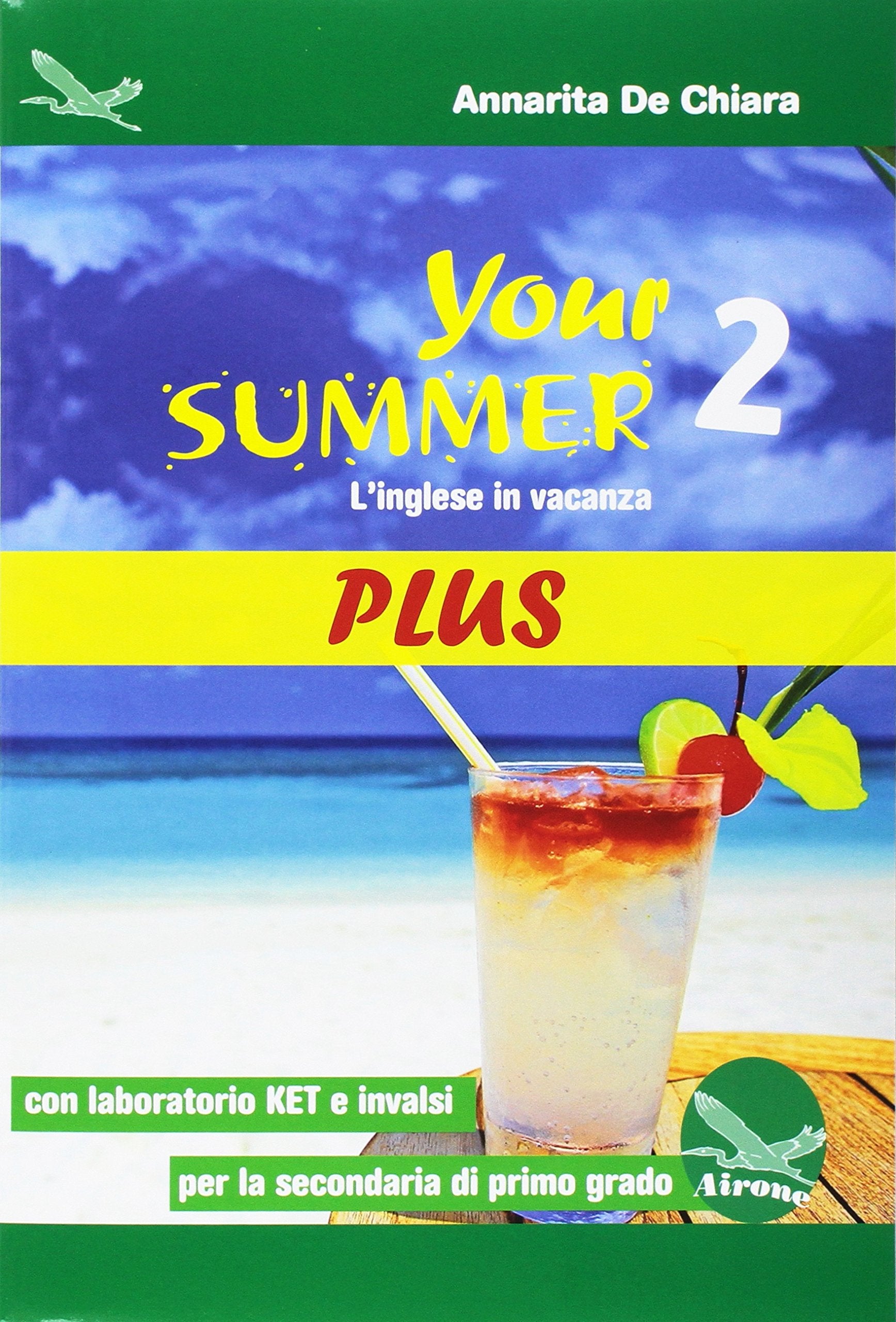 Your summer Plus. L'inglese in vacanza. Con laboratorio KET. Per la Scuola media. Ediz. per la scuola. Con CD-Audio (Vol. 2) book