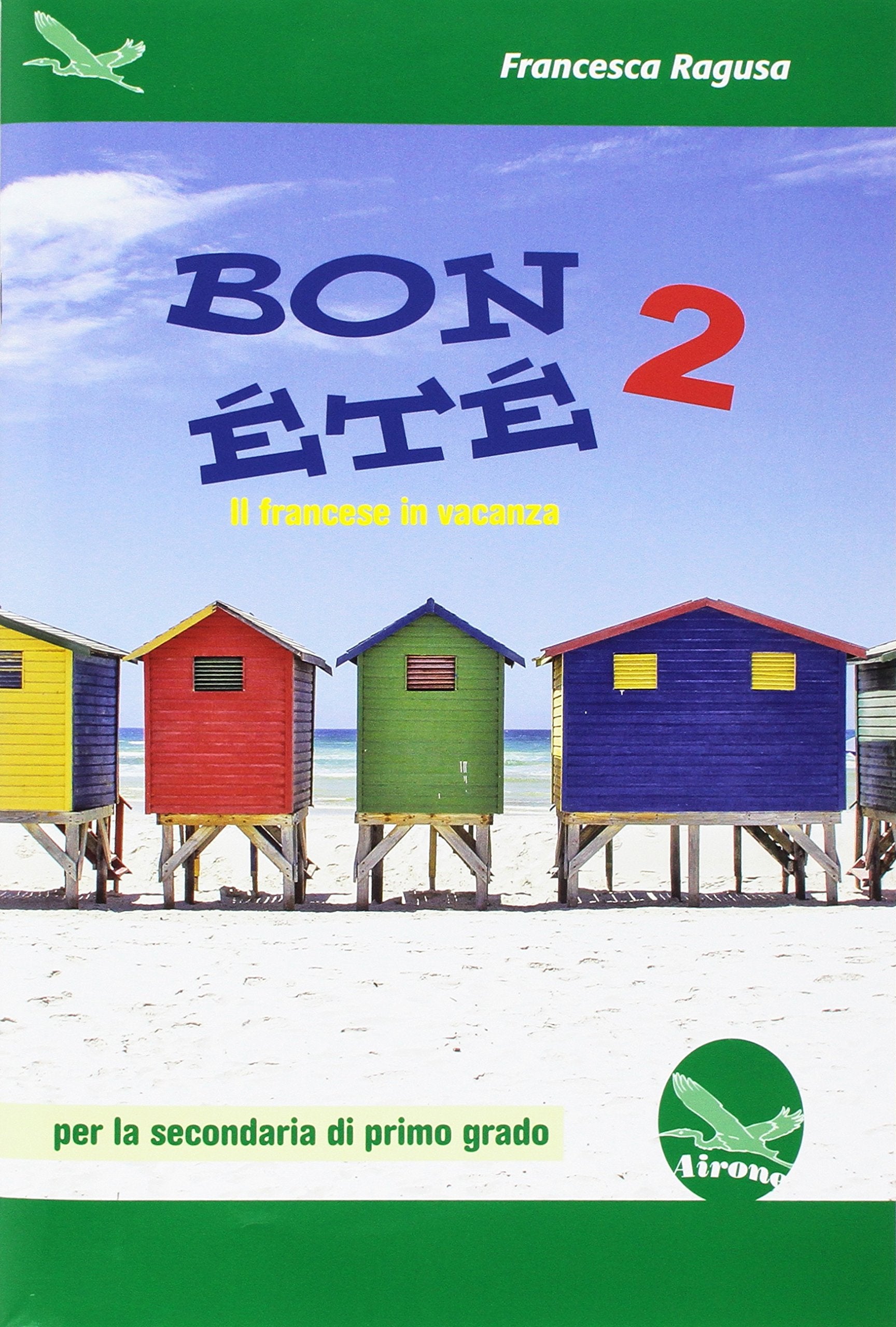 Bon été. Il francese in vacanza. Ediz. italiana e francese. Per la Scuola media. Con CD-Audio (Vol. 2) book