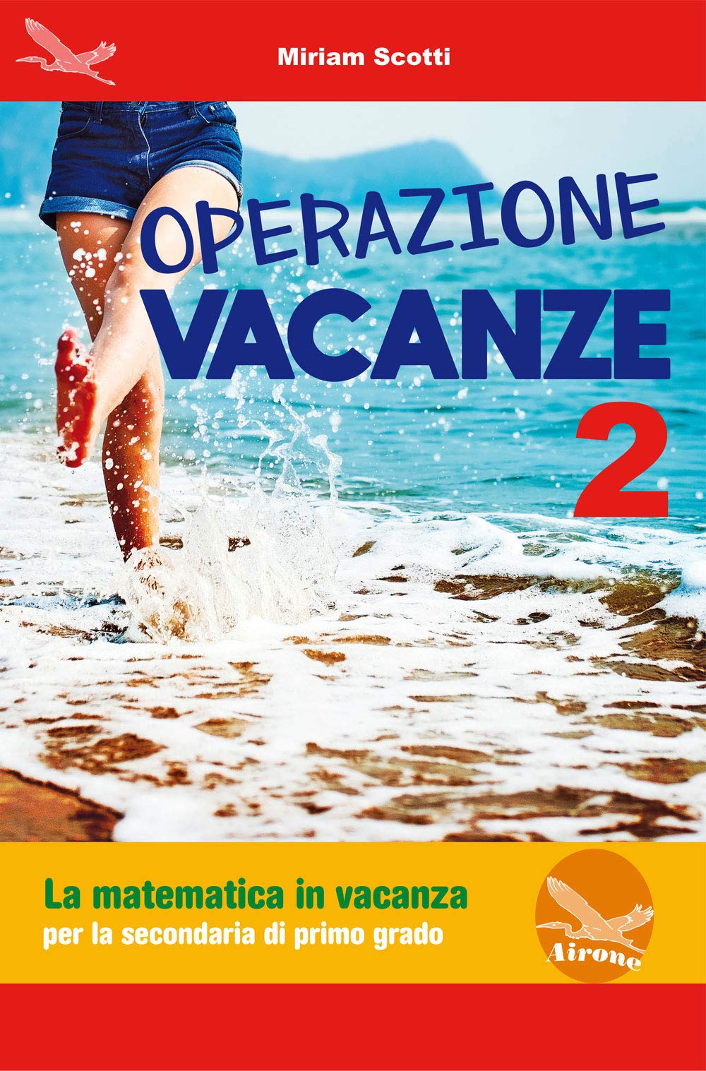 Operazione vacanza. La matematica in vacanza. Per la secondaria di primo grado. Ediz. per la scuola (Vol. 2) Study Guides