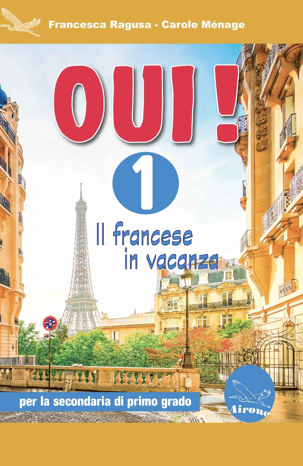 Oui! Il francese in vacanza. Per la Scuola media. Ediz. per la scuola. Con CD-ROM (Vol. 1) book