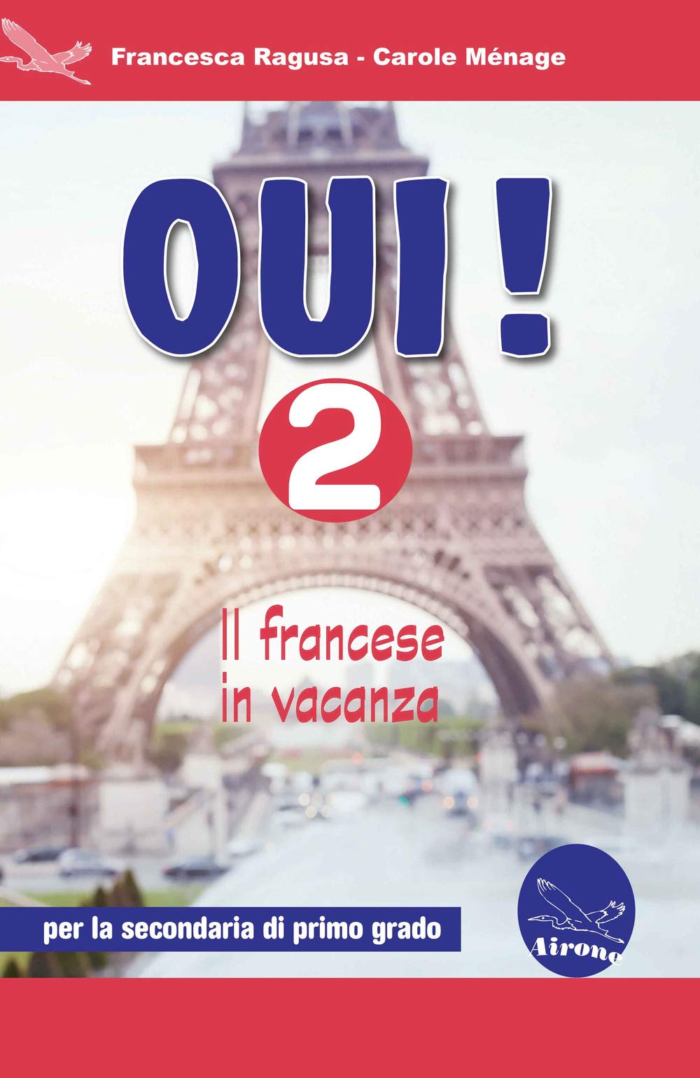 Oui! Il francese in vacanza. Per la Scuola media. Ediz. per la scuola. Con CD-Audio (Vol. 2) book