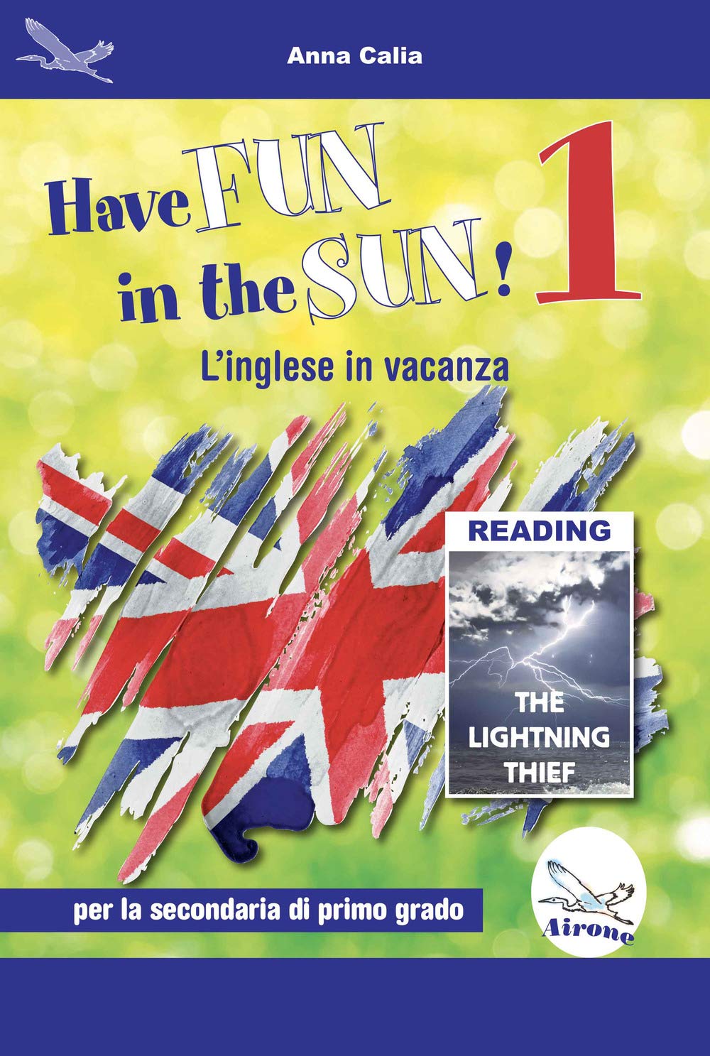 Have fun in the sun! L'inglese in vacanza. Per la Scuola media. Ediz. per la scuola. Con CD-Audio (Vol. 1) book