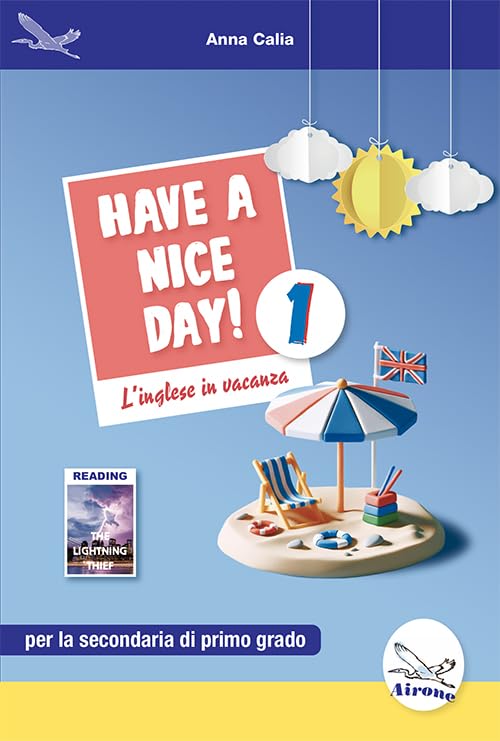 Have a nice day! L'inglese in vacanza. Per la Scuola media. Ediz. per la scuola (Vol. 1) Professional & Reference Books