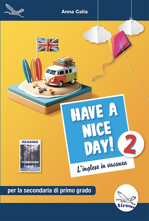 Have a nice day! L'inglese in vacanza. Per la Scuola media. Ediz. per la scuola (Vol. 2) Professional & Reference Books