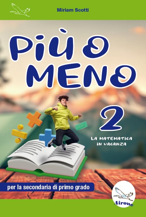 Più o meno 2. La matematica in vacanza. Ediz. per la scuola Professional & Reference Books