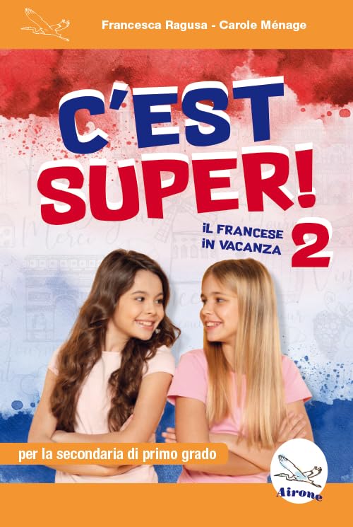 C'est super! 2. Il francese in vacanza. Ediz. per la scuola Professional & Reference Books