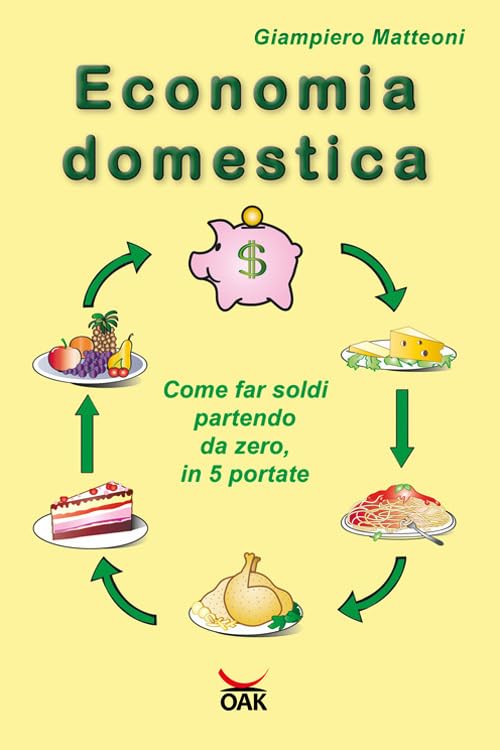 Economia domestica: Come far soldi partendo da zero, in 5 portate book