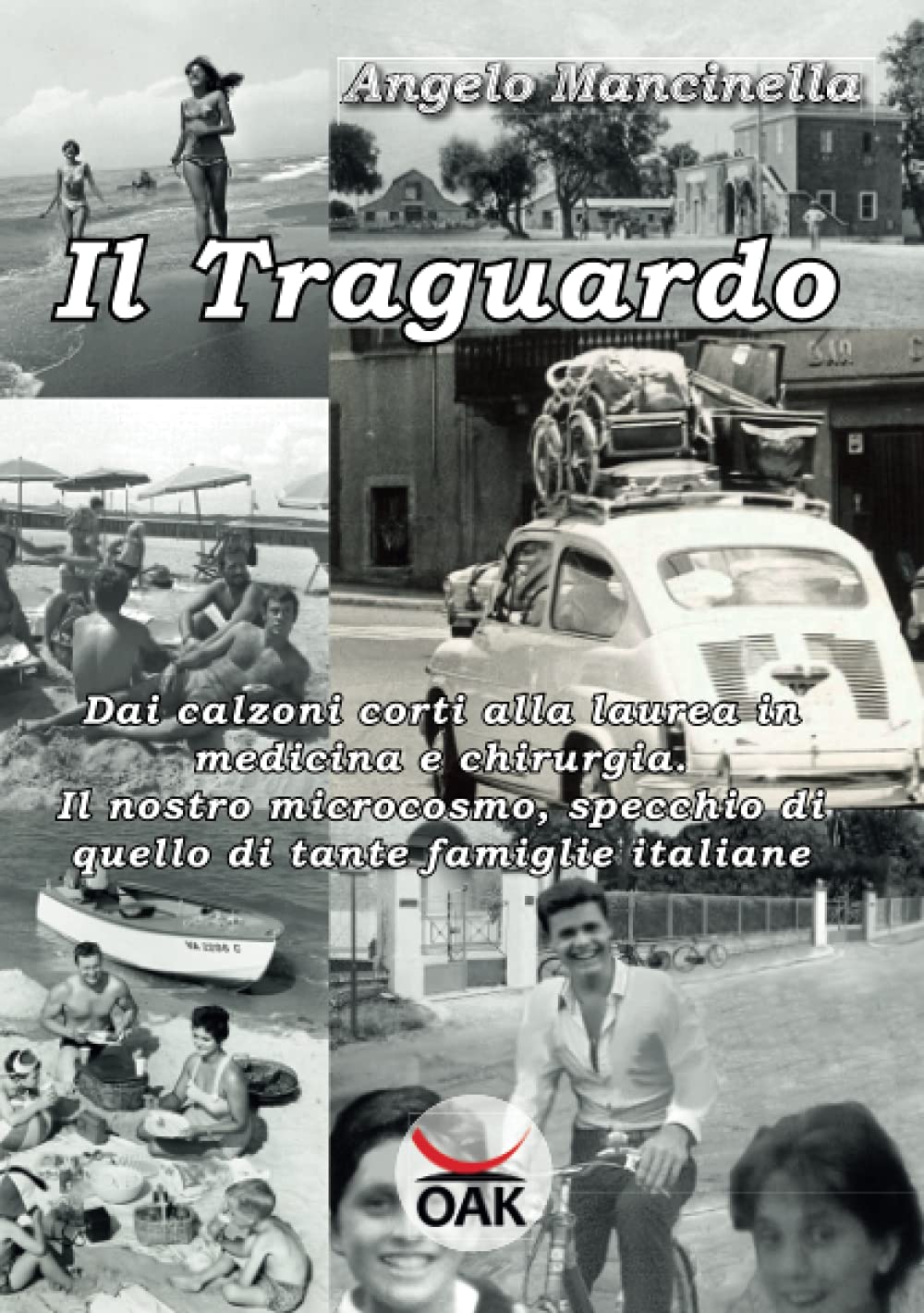 Il traguardo. Dai calzoni corti alla laurea in Medicina e chirurgia. Il nostro microcosmo, specchio di quello di tante famiglie italiane Personalities Books