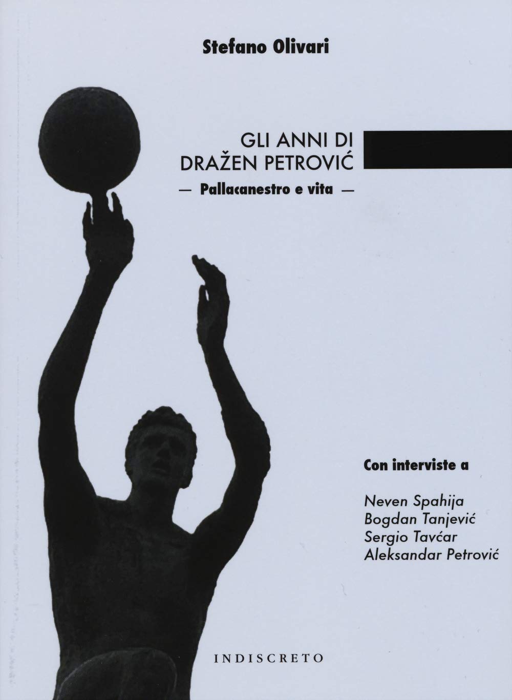 Gli anni di Drazen Petrovíc. Pallacanestro e vita book