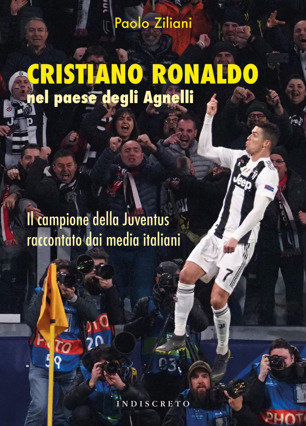 Cristiano Ronaldo nel paese degli Agnelli: Il campione della Juventus raccontato dai media italiani book