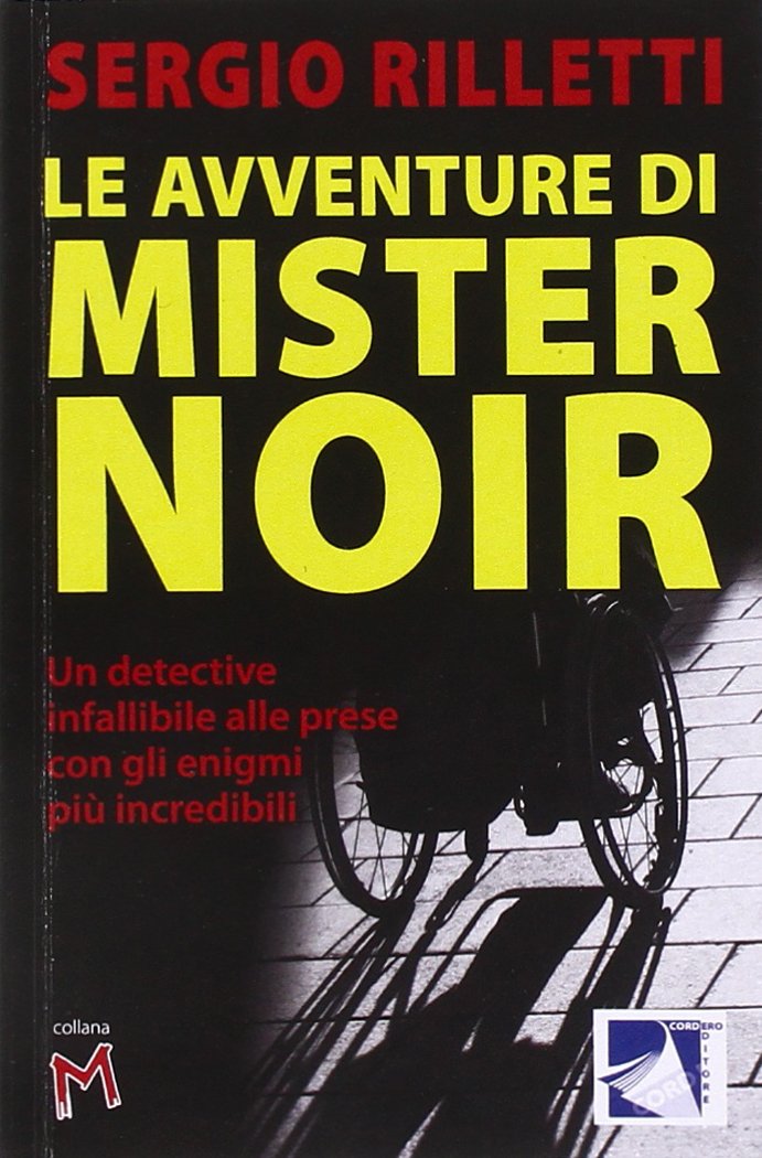 Le avventure di Mister Noir. Un detective infallibile alle prese con gli enigmi più incredibili book