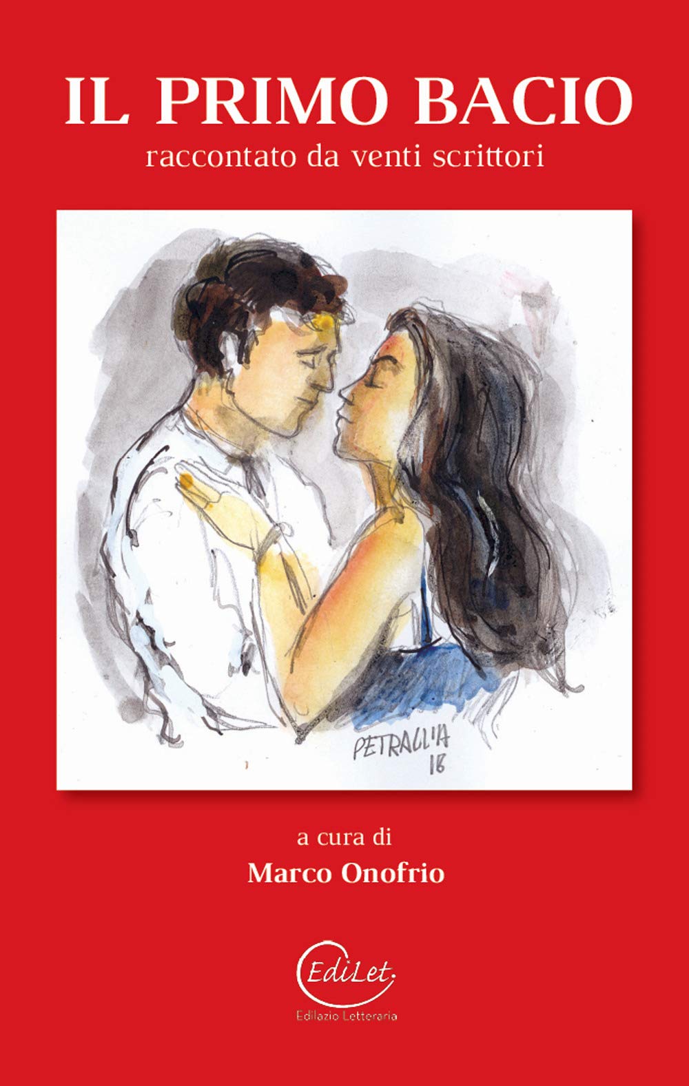 Il primo bacio raccontato da venti scrittori Contemporary literature