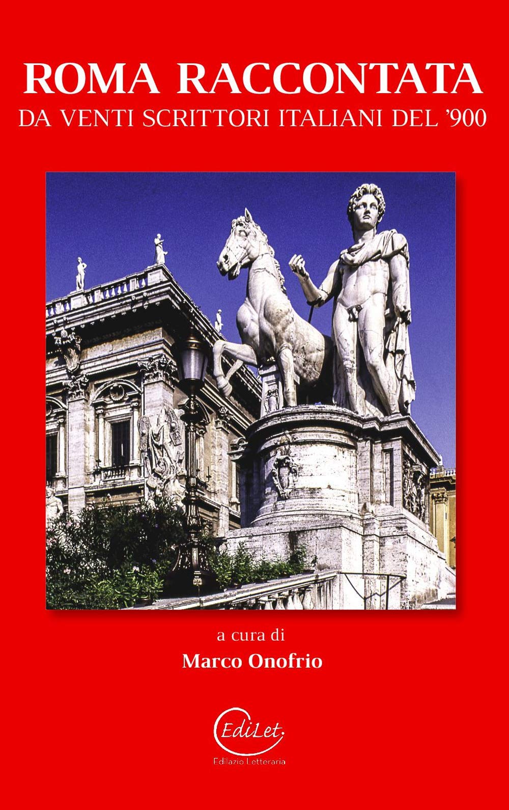 Roma raccontata da venti scrittori italiani del '900 Contemporary literature