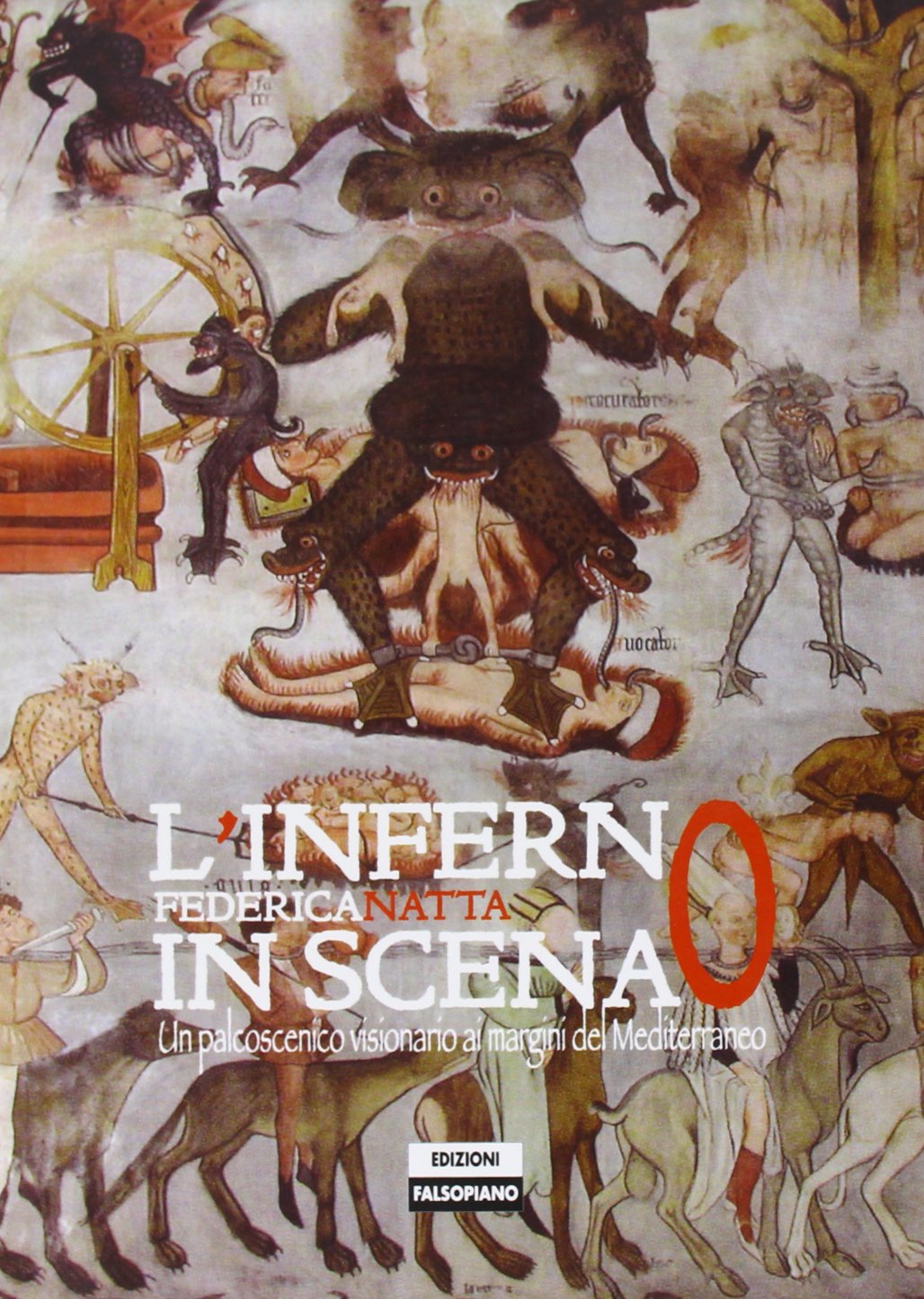 L'inferno in scena. Un palcoscenico visionario ai margini del mediterraneo (Le arti) Film, Art & Culture