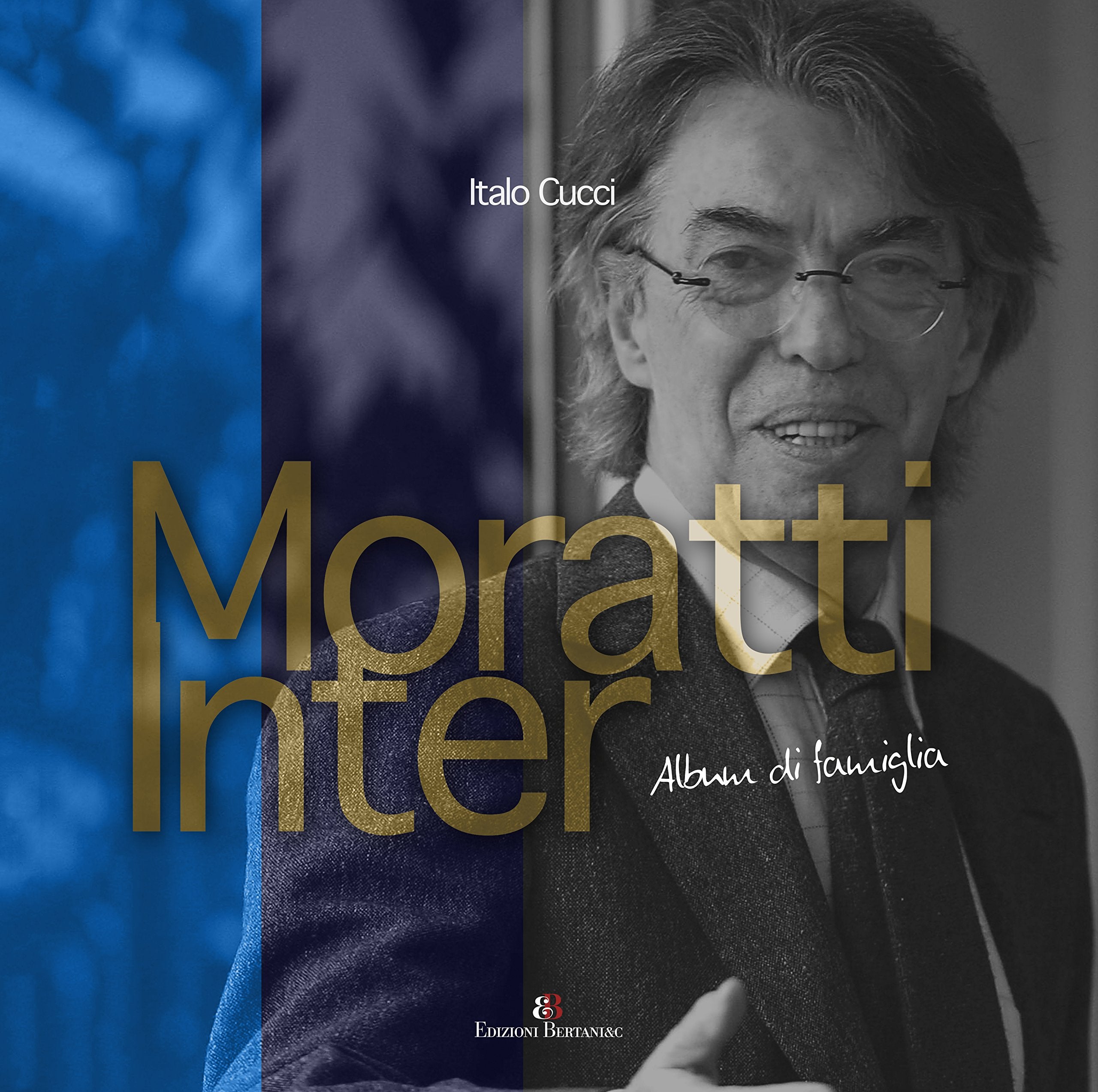 Moratti Inter. Album di famiglia. Ediz. illustrata book