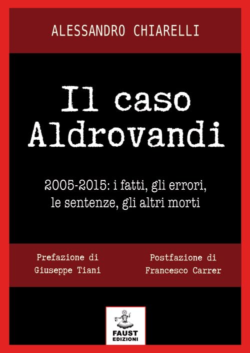 Il caso Aldrovandi. 2005-2015. I fatti, gli errori, le sentenze, gli altri morti book