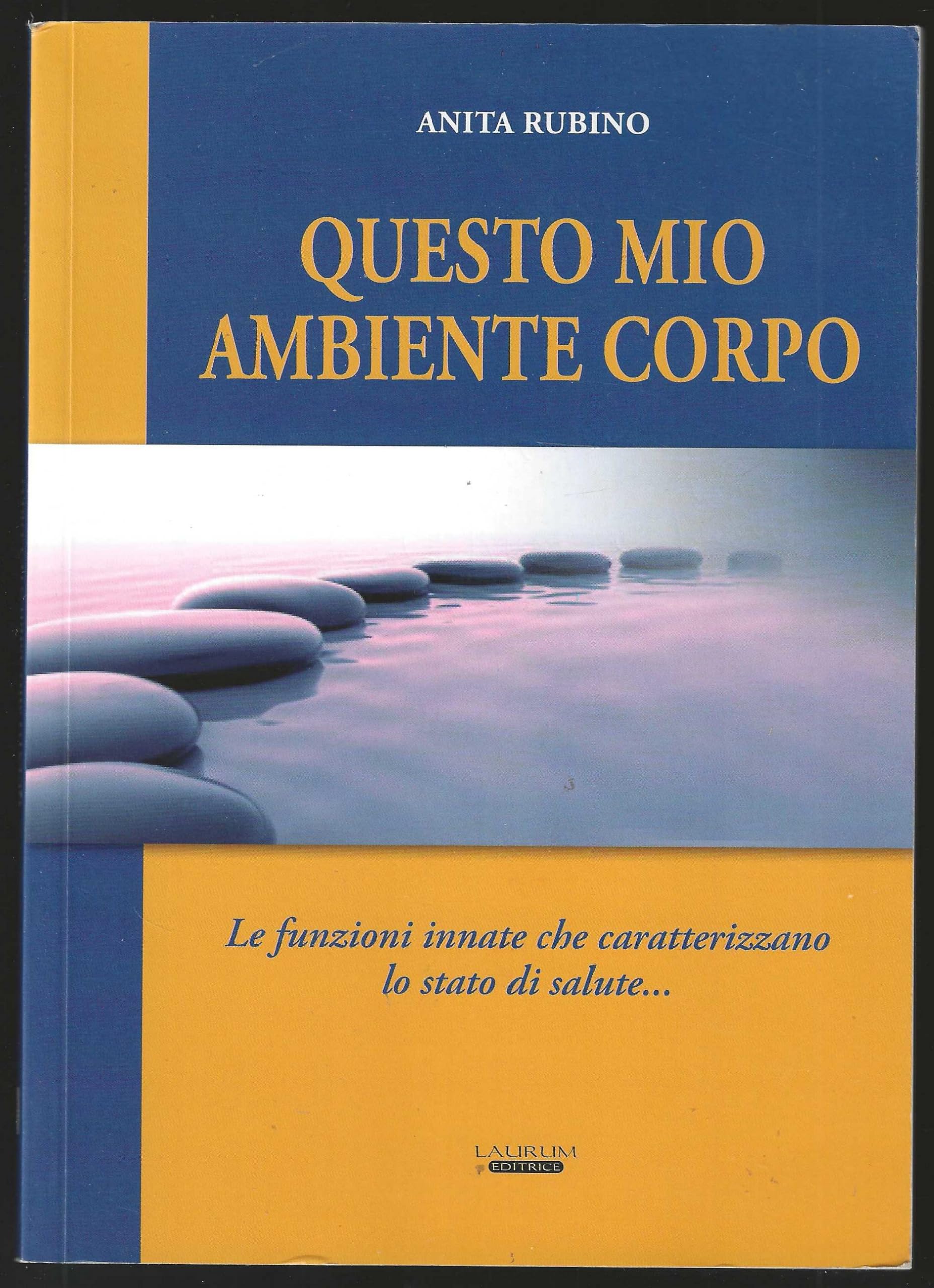 Questo mio ambiente corpo. Le funzioni innate che caratterizzano lo stato di salute book