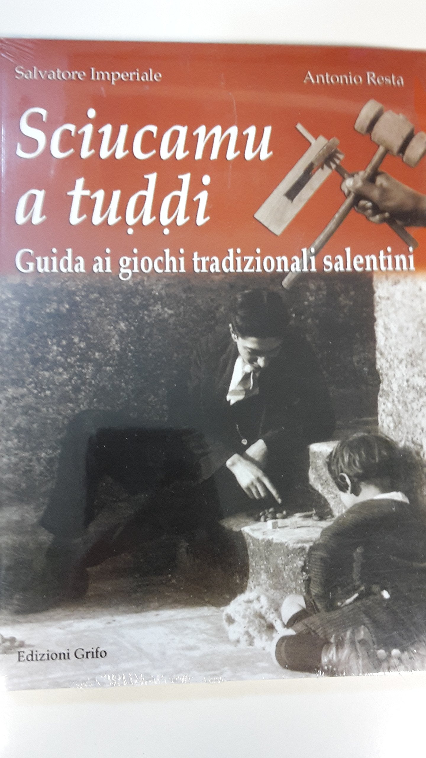 Sciucamu a tuddi. Guida ai giochi tradizionali salentini book