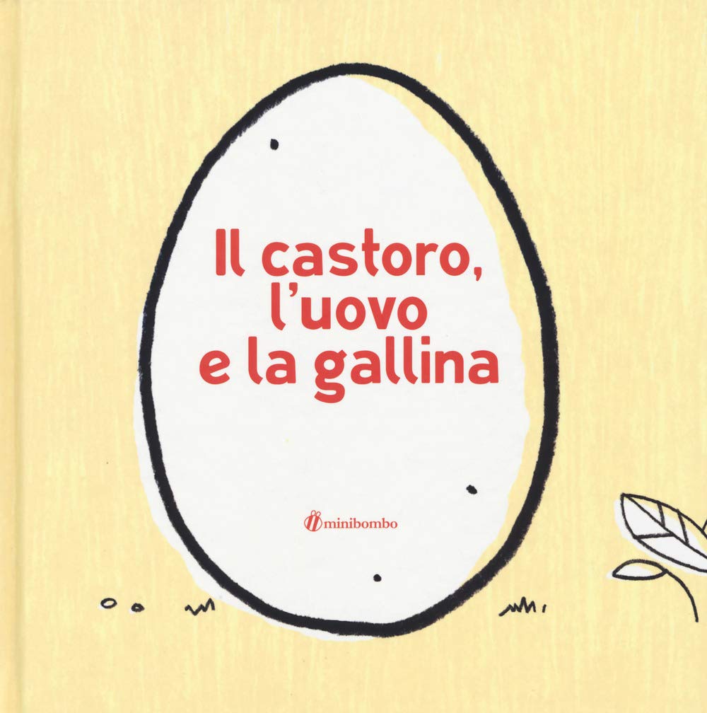 Il castoro, l'uovo e la gallina. Ediz. illustrata book
