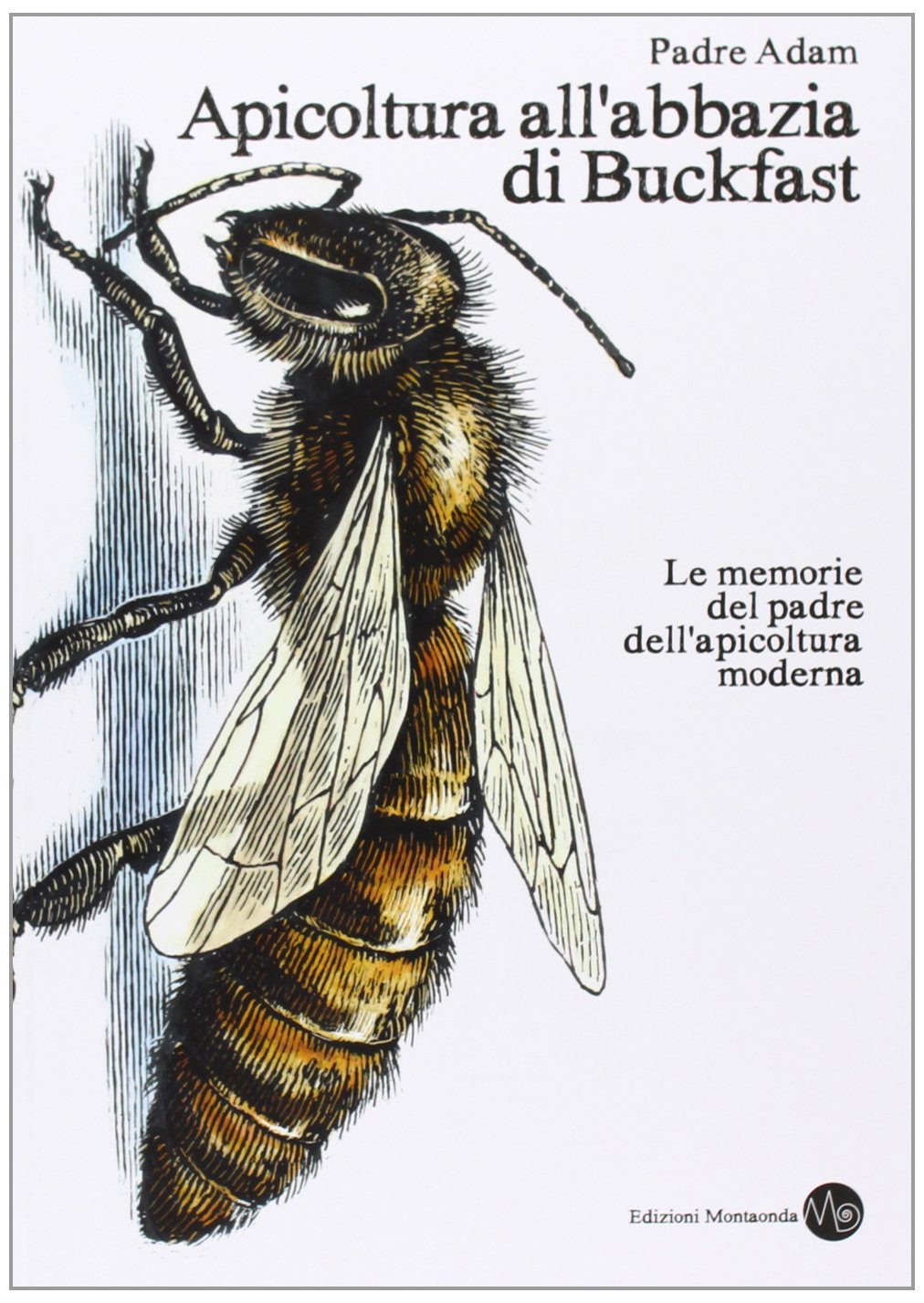 Apicoltura all'abbazia di Buckfast. Le memorie del padre dell'apicoltura moderna book