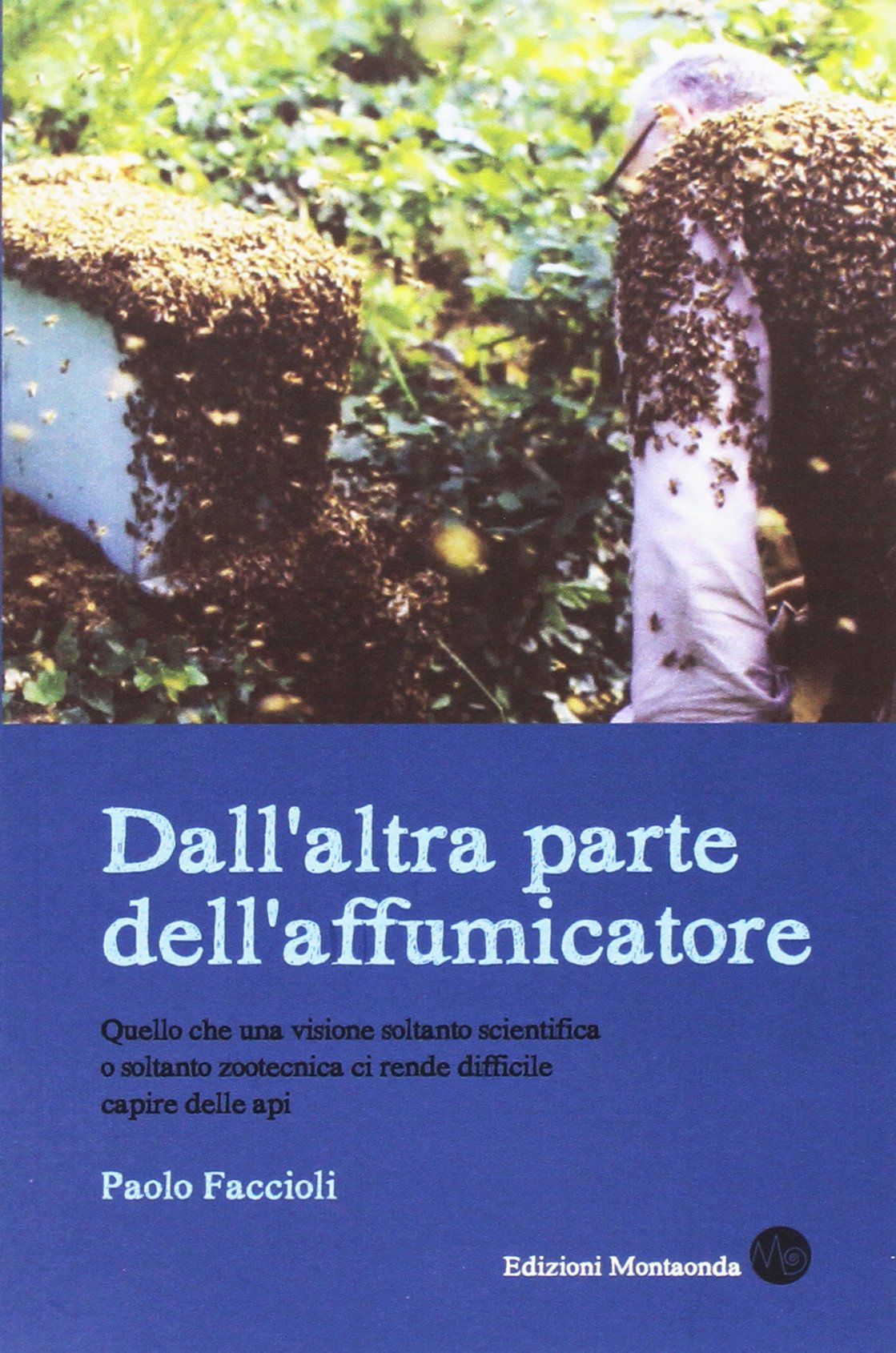 Dall'altra parte dell'affumicatore. Quello che una visione soltanto scientifica o soltanto zootecnica ci rende difficile capire delle api (Apicultura) Leisure, Home & Garden