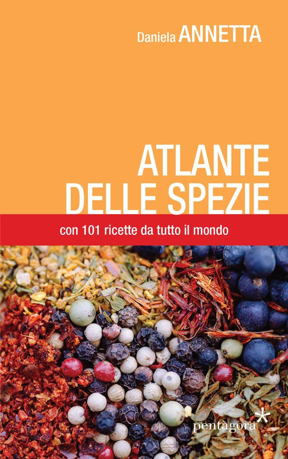Atlante delle spezie. Con 101 ricette da tutto il mondo Leisure, Home & Garden
