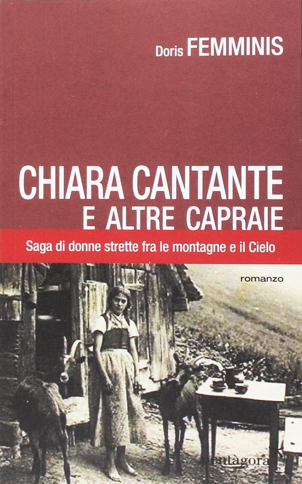 Chiara cantante e altre capraie. Saga di donne strette tra le montagne e il cielo Historical Fiction