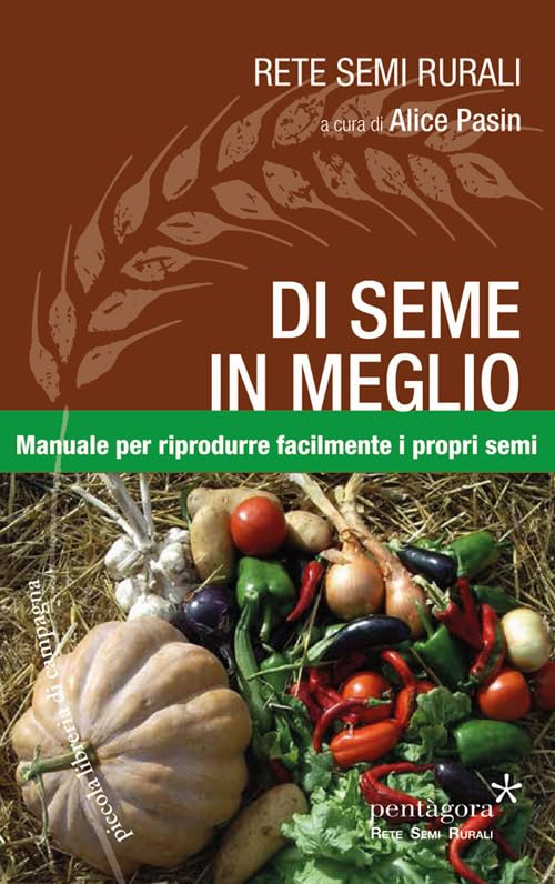 Di seme in meglio. Manuale per riprodurre facilmente i propri semi book