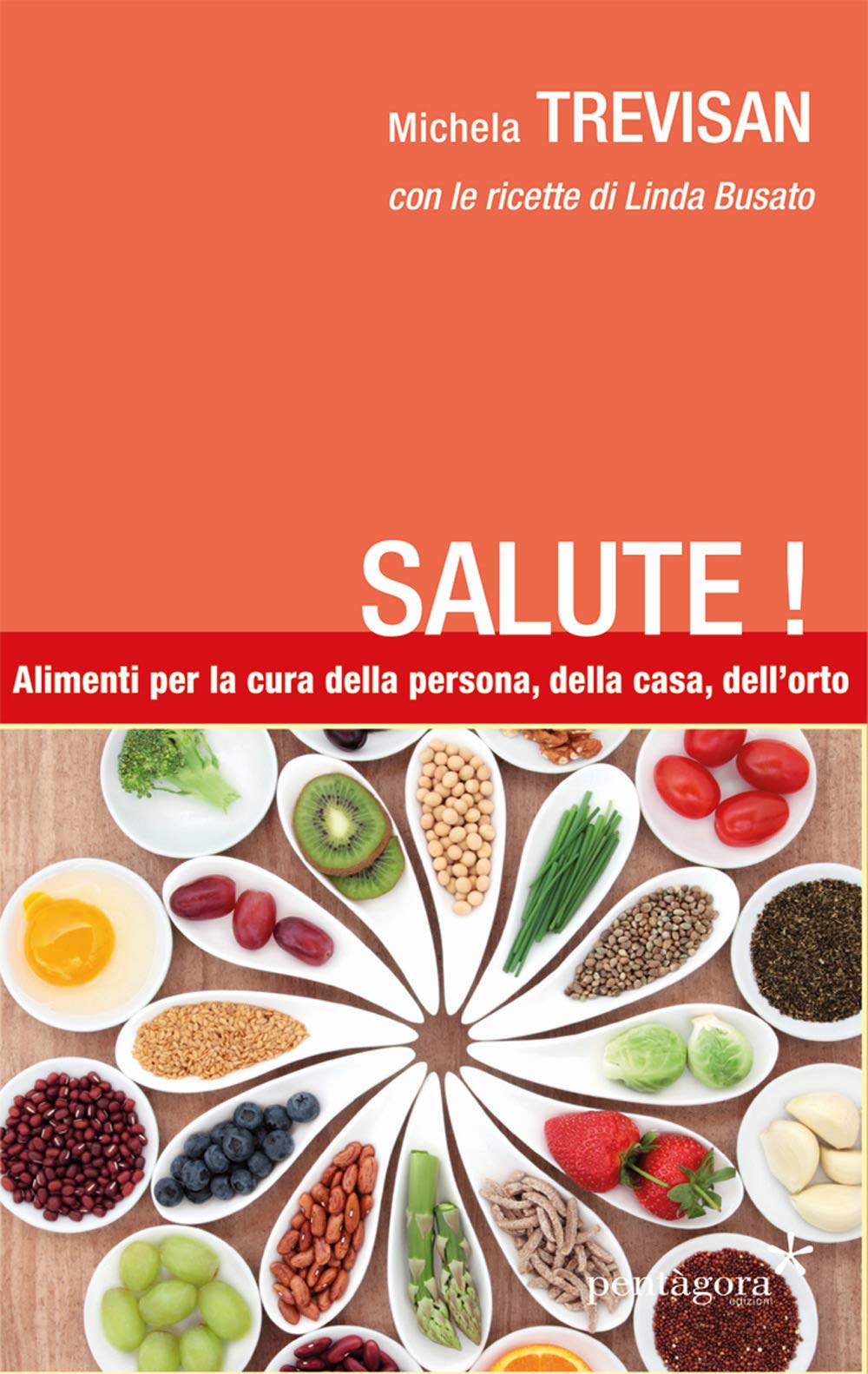 Salute! Alimenti per la cura della persona, della casa, dell'orto book