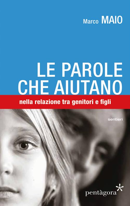 Le parole che aiutano. tra genitori e figli Parents & Children