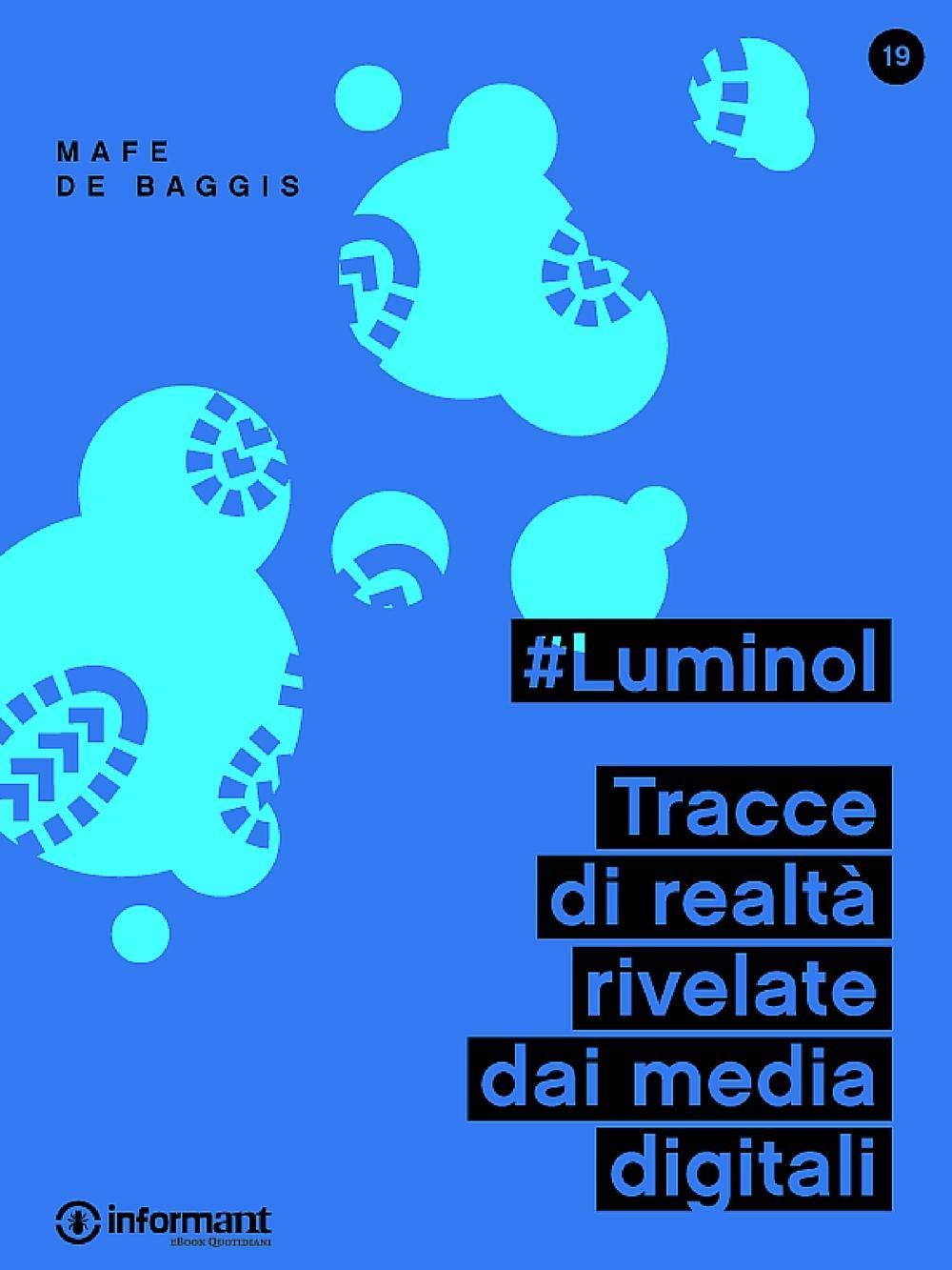 #Luminol: Tracce di realtà rivelate dai media digitali book