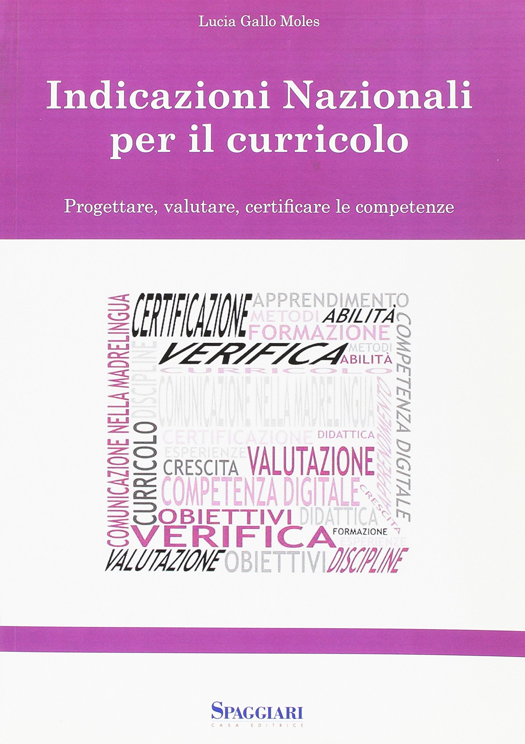 Nuove indicazioni nazionali per il curricolo. Progettare, valutare, certificare le competenze book