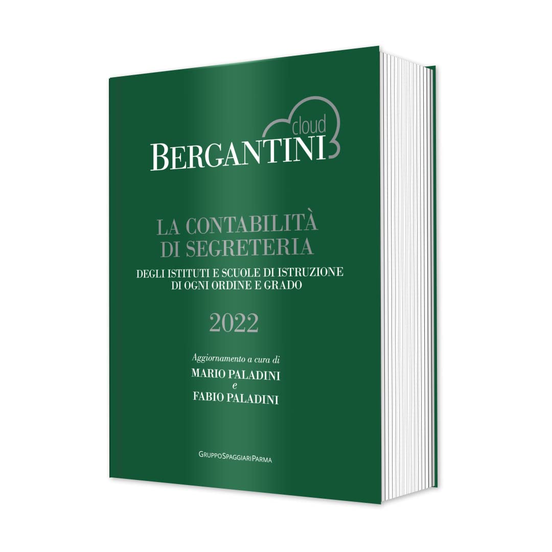 Bergantini. La contabilità di segreteria degli Istituti e Scuole di Istruzione di ogni ordine e grado Business, Finance & Career